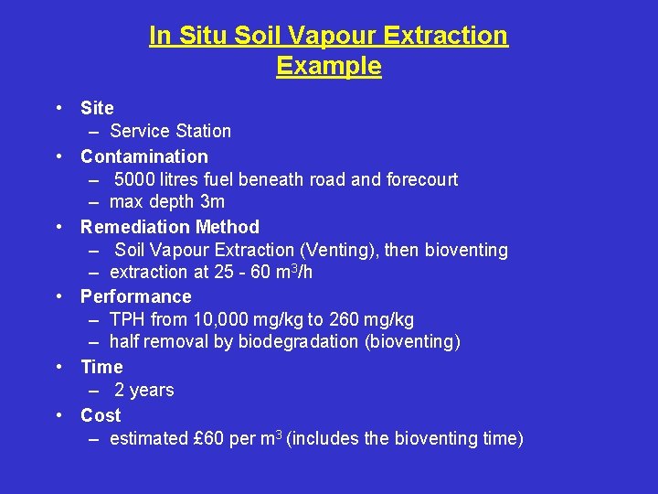 In Situ Soil Vapour Extraction Example • Site – Service Station • Contamination –