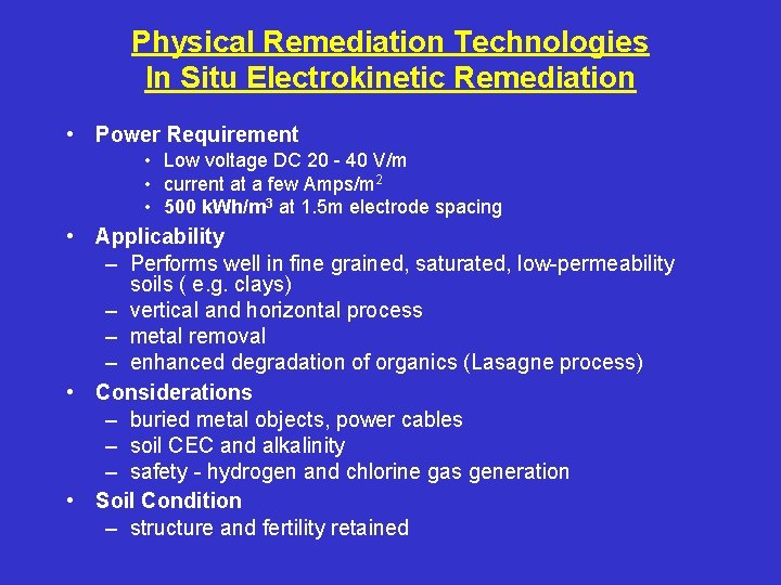 Physical Remediation Technologies In Situ Electrokinetic Remediation • Power Requirement • Low voltage DC