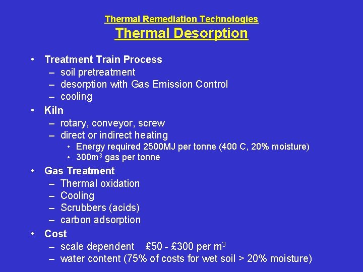 Thermal Remediation Technologies Thermal Desorption • Treatment Train Process – soil pretreatment – desorption