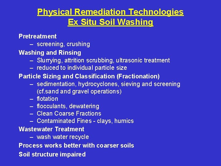 Physical Remediation Technologies Ex Situ Soil Washing Pretreatment – screening, crushing Washing and Rinsing