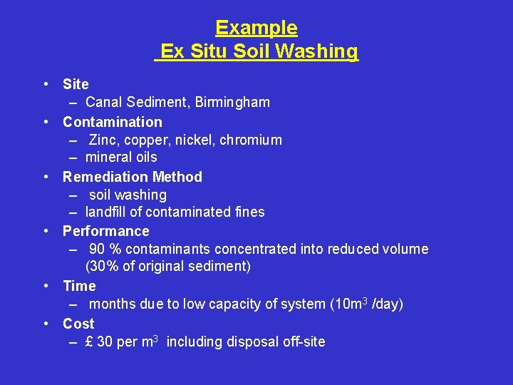 Example Ex Situ Soil Washing • Site – Canal Sediment, Birmingham • Contamination –