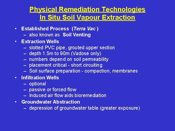 Physical Remediation Technologies In Situ Soil Vapour Extraction • Established Process (Terra Vac )