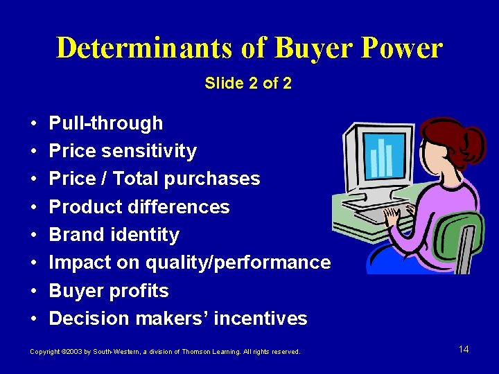 Determinants of Buyer Power Slide 2 of 2 • • Pull-through Price sensitivity Price Determinants of Buyer Power Slide 2 of 2 • • Pull-through Price sensitivity Price