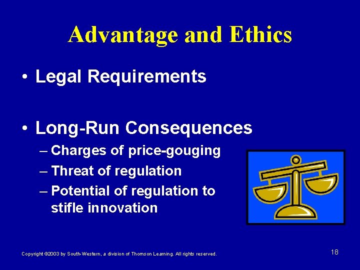 Advantage and Ethics • Legal Requirements • Long-Run Consequences – Charges of price-gouging – Advantage and Ethics • Legal Requirements • Long-Run Consequences – Charges of price-gouging –