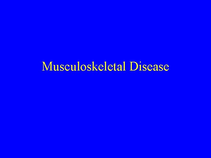 Musculoskeletal Disease 