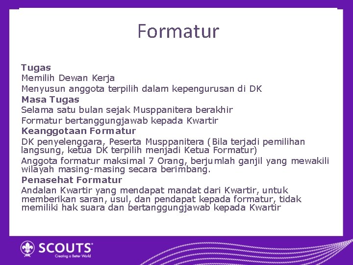 Formatur Tugas Memilih Dewan Kerja Menyusun anggota terpilih dalam kepengurusan di DK Masa Tugas