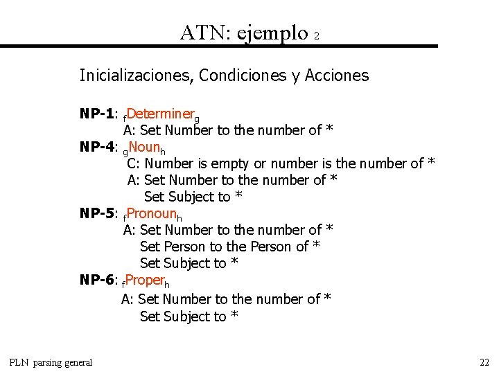 ATN: ejemplo 2 Inicializaciones, Condiciones y Acciones NP-1: f. Determinerg A: Set Number to