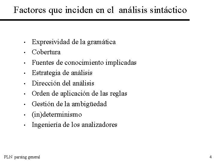 Factores que inciden en el análisis sintáctico • • • Expresividad de la gramática