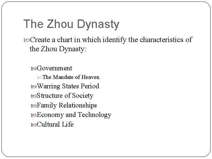 The Zhou Dynasty Create a chart in which identify the characteristics of the Zhou