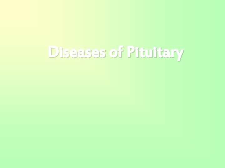 Diseases of Pituitary 