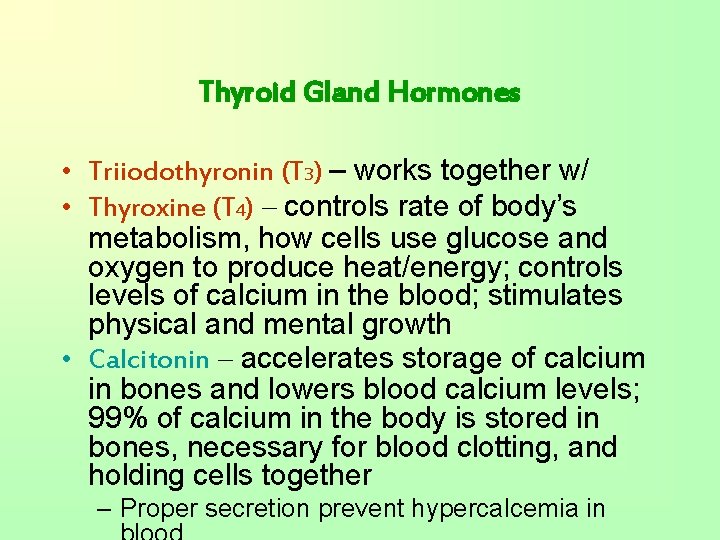 Thyroid Gland Hormones • Triiodothyronin (T 3) – works together w/ • Thyroxine (T