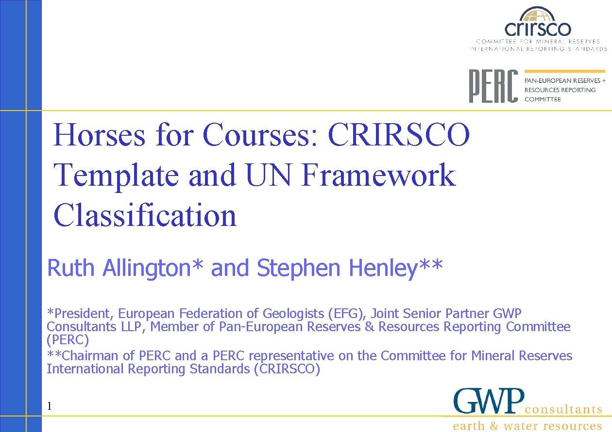 Horses for Courses: CRIRSCO Template and UN Framework Classification Ruth Allington* and Stephen Henley**