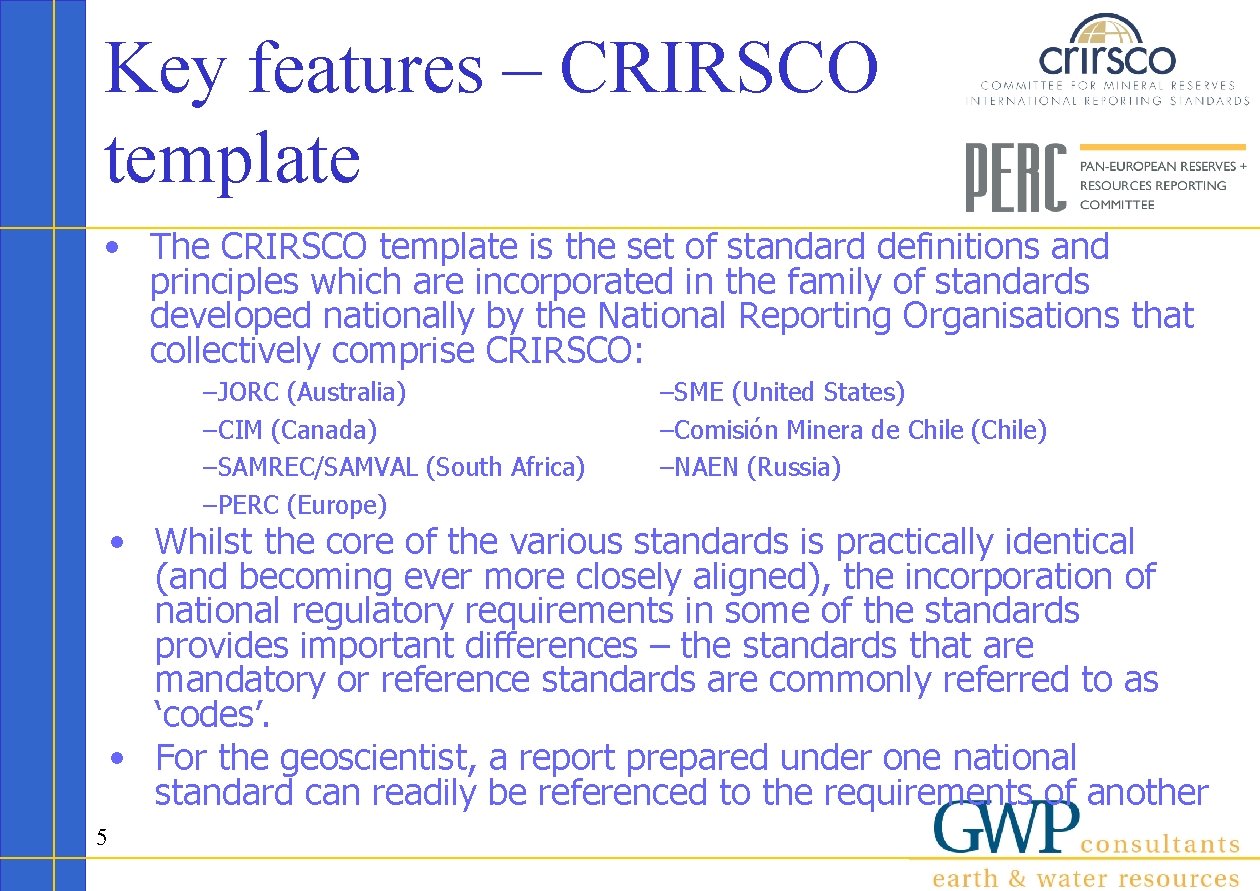 Key features – CRIRSCO template • The CRIRSCO template is the set of standard