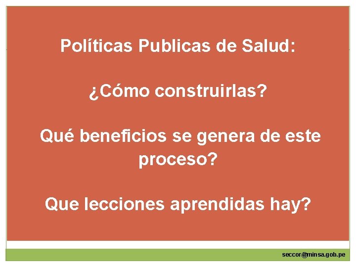 Políticas Publicas de Salud: ¿Cómo construirlas? Qué beneficios se genera de este proceso? Que