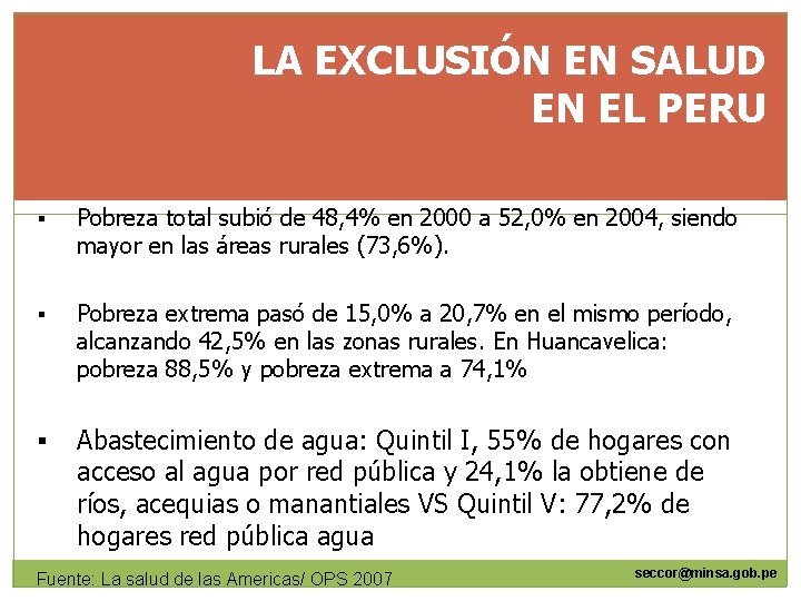 LA EXCLUSIÓN EN SALUD EN EL PERU § Pobreza total subió de 48, 4%