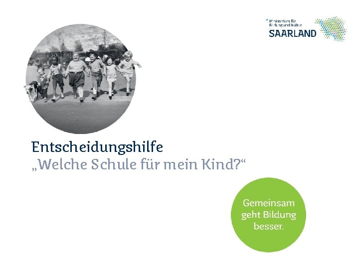 Entscheidungshilfe „Welche Schule für mein Kind? “ 