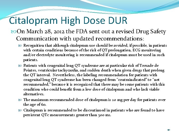 Citalopram High Dose DUR On March 28, 2012 the FDA sent out a revised