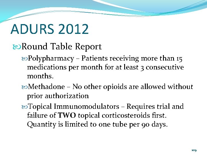 ADURS 2012 Round Table Report Polypharmacy – Patients receiving more than 15 medications per