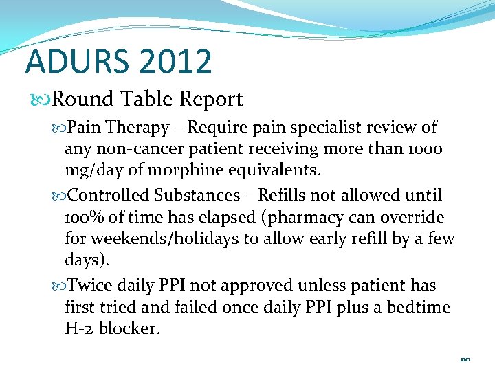 ADURS 2012 Round Table Report Pain Therapy – Require pain specialist review of any