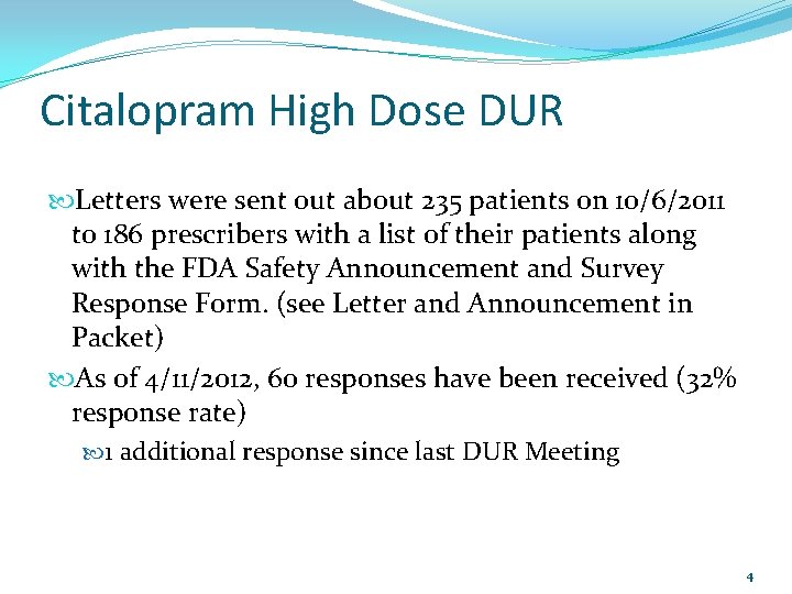 Citalopram High Dose DUR Letters were sent out about 235 patients on 10/6/2011 to