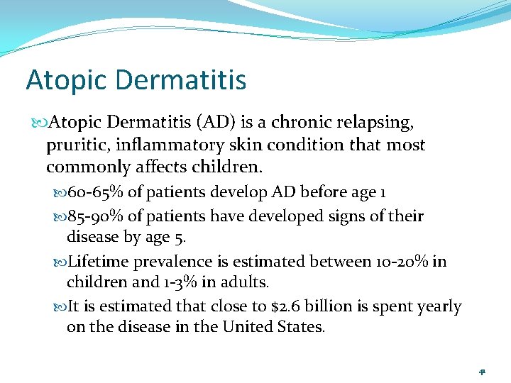 Atopic Dermatitis (AD) is a chronic relapsing, pruritic, inflammatory skin condition that most commonly