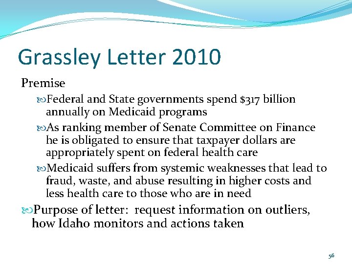 Grassley Letter 2010 Premise Federal and State governments spend $317 billion annually on Medicaid