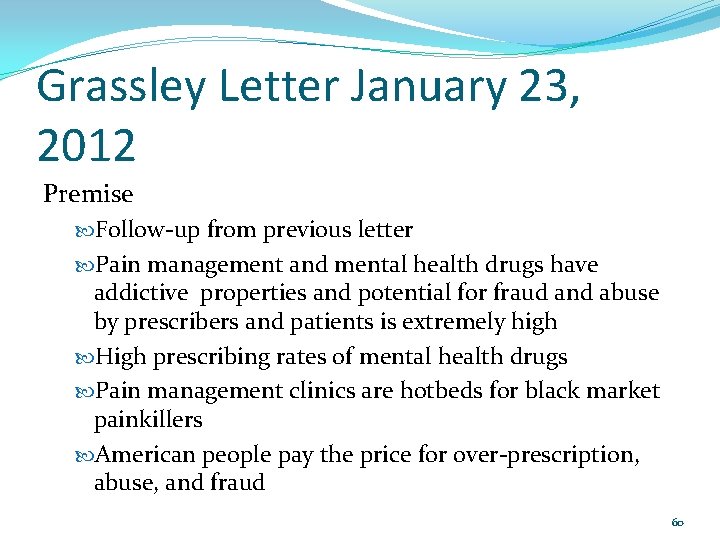 Grassley Letter January 23, 2012 Premise Follow-up from previous letter Pain management and mental