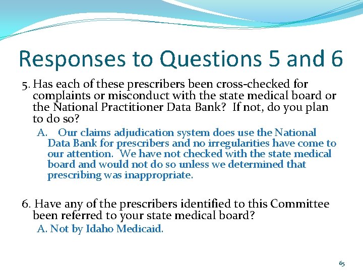 Responses to Questions 5 and 6 5. Has each of these prescribers been cross-checked