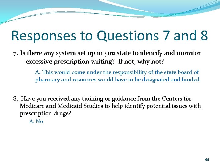 Responses to Questions 7 and 8 7. Is there any system set up in