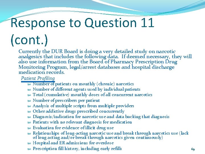 Response to Question 11 (cont. ) Currently the DUR Board is doing a very