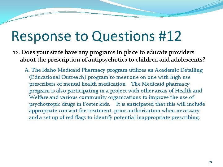 Response to Questions #12 12. Does your state have any programs in place to