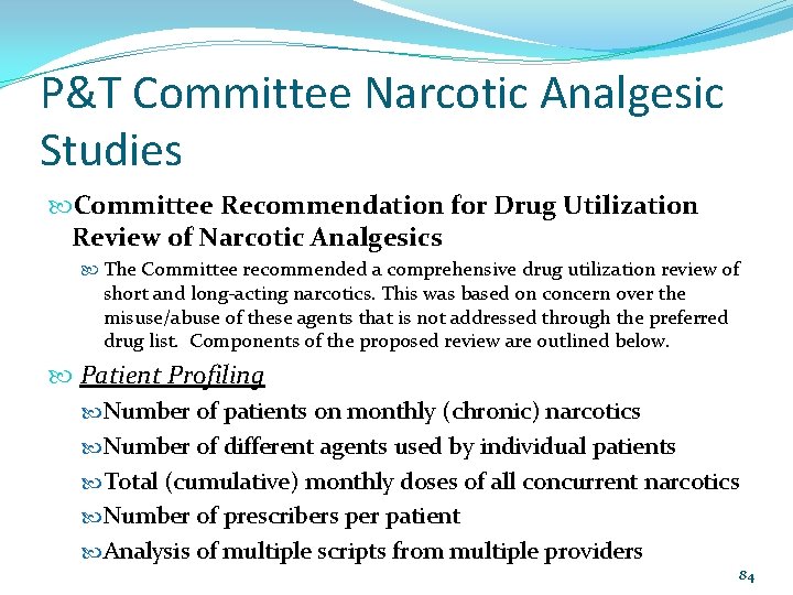 P&T Committee Narcotic Analgesic Studies Committee Recommendation for Drug Utilization Review of Narcotic Analgesics