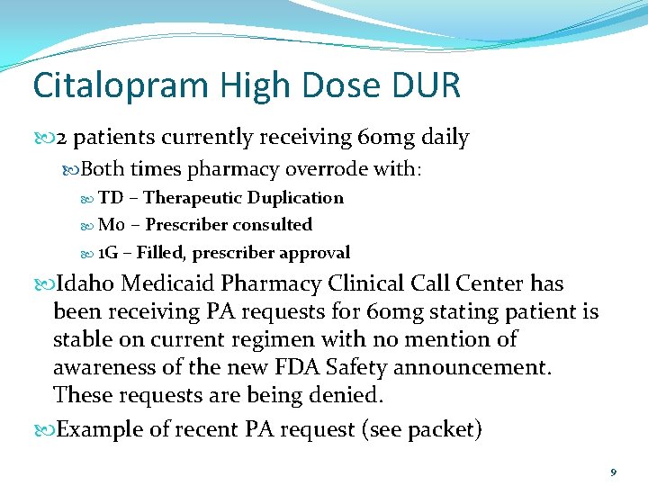 Citalopram High Dose DUR 2 patients currently receiving 60 mg daily Both times pharmacy