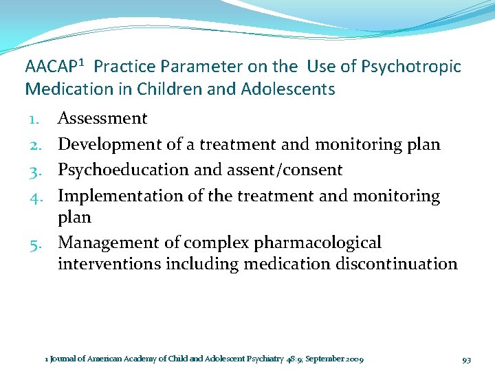 AACAP 1 Practice Parameter on the Use of Psychotropic Medication in Children and Adolescents