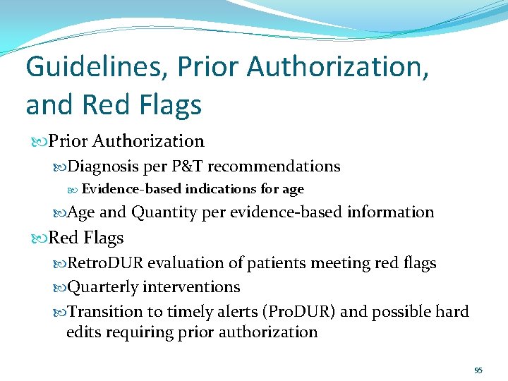 Guidelines, Prior Authorization, and Red Flags Prior Authorization Diagnosis per P&T recommendations Evidence-based indications