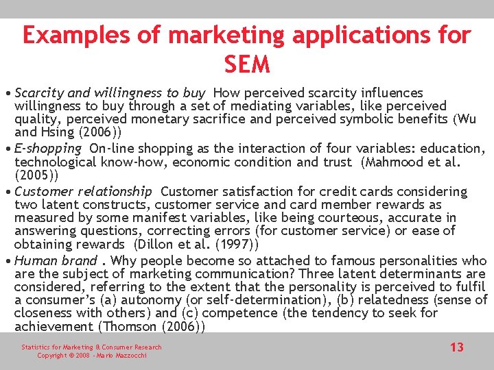 Examples of marketing applications for SEM • Scarcity and willingness to buy How perceived