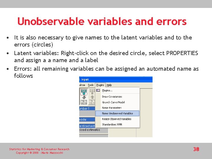 Unobservable variables and errors • It is also necessary to give names to the