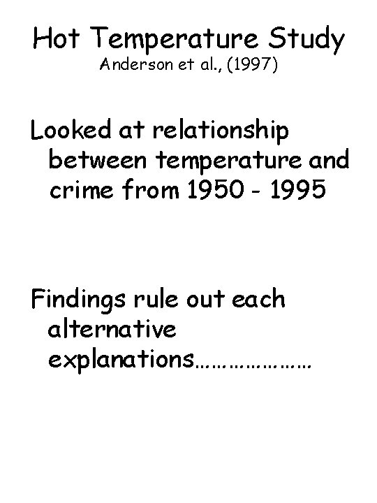 Hot Temperature Study Anderson et al. , (1997) Looked at relationship between temperature and