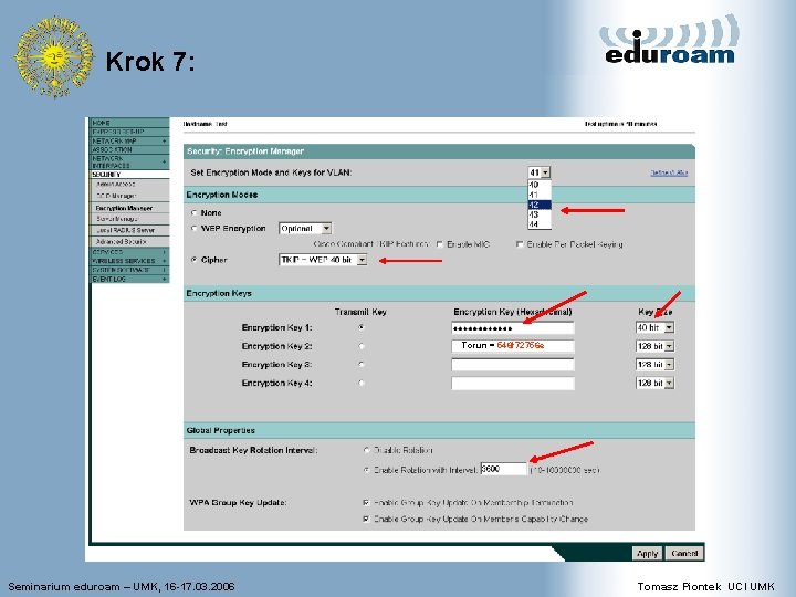 Krok 7: Torun = 546 f 72756 e Seminarium eduroam – UMK, 16 -17.