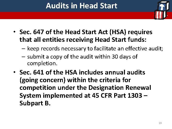 Audits in Head Start • Sec. 647 of the Head Start Act (HSA) requires Audits in Head Start • Sec. 647 of the Head Start Act (HSA) requires