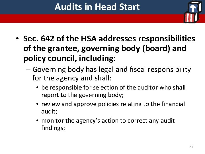 Audits in Head Start • Sec. 642 of the HSA addresses responsibilities of the Audits in Head Start • Sec. 642 of the HSA addresses responsibilities of the
