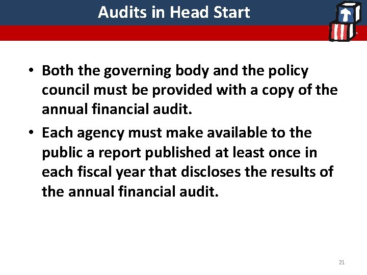 Audits in Head Start • Both the governing body and the policy council must Audits in Head Start • Both the governing body and the policy council must