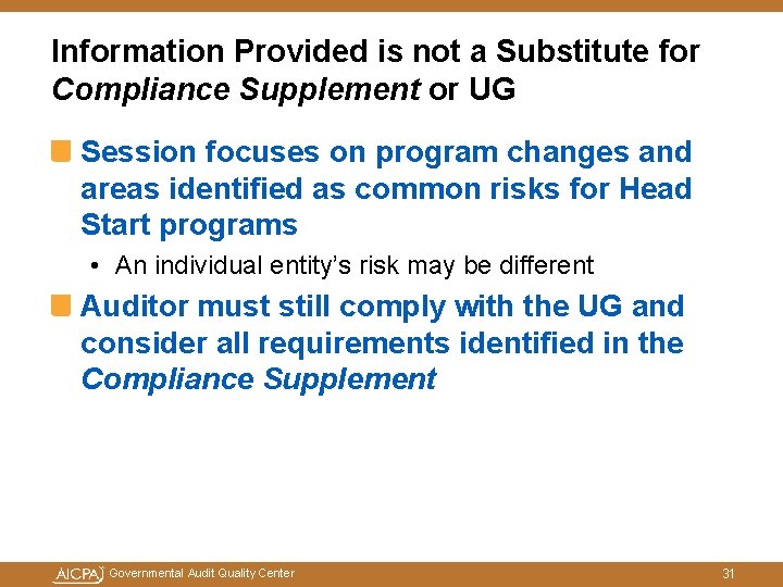 Information Provided is not a Substitute for Compliance Supplement or UG Session focuses on Information Provided is not a Substitute for Compliance Supplement or UG Session focuses on