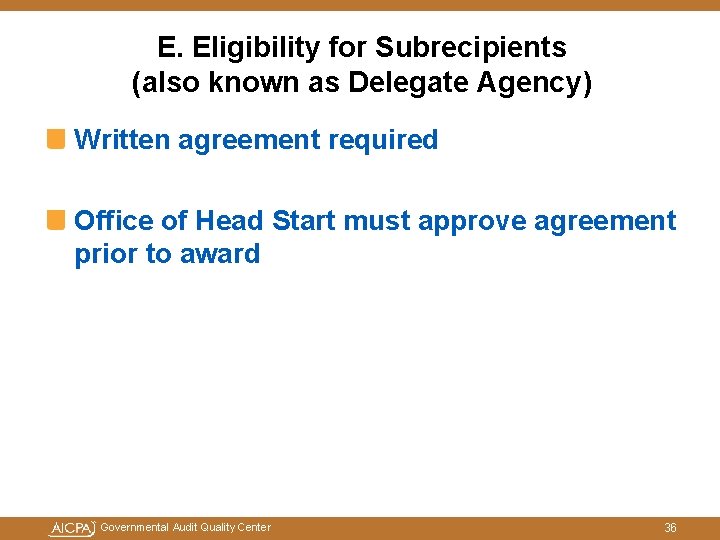 E. Eligibility for Subrecipients (also known as Delegate Agency) Written agreement required Office of E. Eligibility for Subrecipients (also known as Delegate Agency) Written agreement required Office of