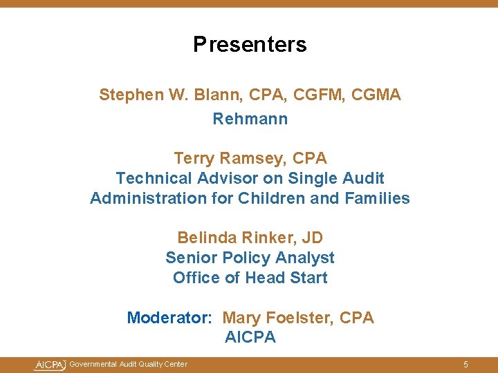 Presenters Stephen W. Blann, CPA, CGFM, CGMA Rehmann Terry Ramsey, CPA Technical Advisor on Presenters Stephen W. Blann, CPA, CGFM, CGMA Rehmann Terry Ramsey, CPA Technical Advisor on