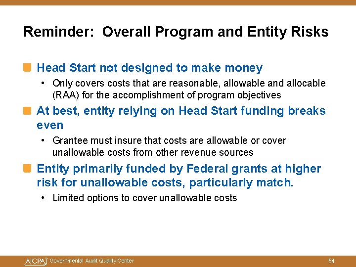 Reminder: Overall Program and Entity Risks Head Start not designed to make money • Reminder: Overall Program and Entity Risks Head Start not designed to make money •