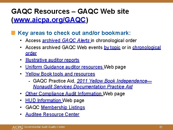 GAQC Resources – GAQC Web site (www. aicpa. org/GAQC) Key areas to check out GAQC Resources – GAQC Web site (www. aicpa. org/GAQC) Key areas to check out