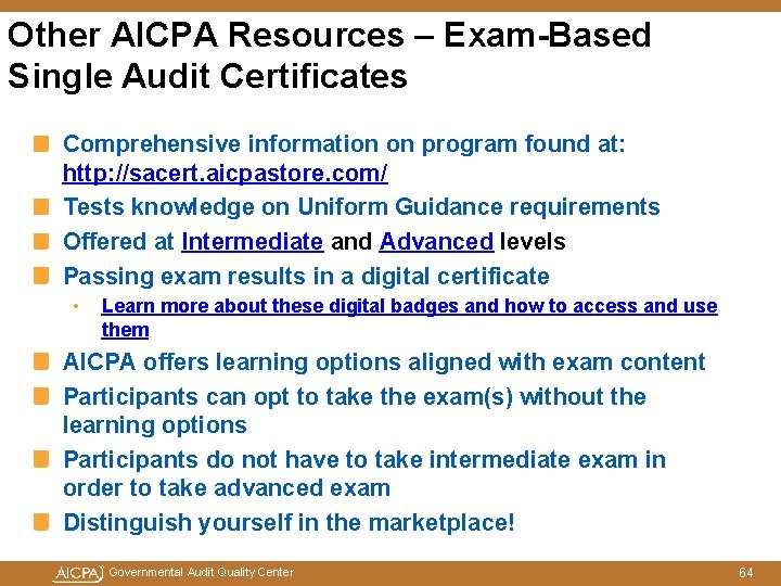 Other AICPA Resources – Exam-Based Single Audit Certificates Comprehensive information on program found at: Other AICPA Resources – Exam-Based Single Audit Certificates Comprehensive information on program found at: