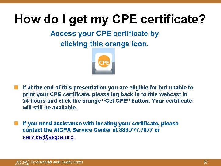 How do I get my CPE certificate? Access your CPE certificate by clicking this How do I get my CPE certificate? Access your CPE certificate by clicking this