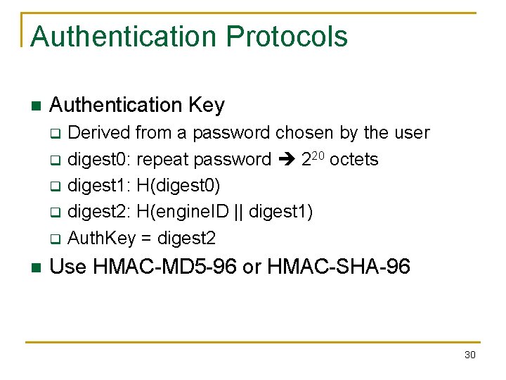 Authentication Protocols n Authentication Key q q q n Derived from a password chosen